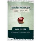 Religião e Política, Sim Igreja e Estado, Não, Paul Freston - Ultimato