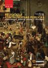 Religioes E Controversias Publicas - Experiencias, Praticas Sociais E Discursos - Unicamp