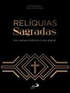 Relíquias sagradas - PAULUS EDITORA