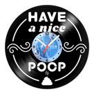 Relógio De Parede Disco Vinil Diversos - Have a Nice Poop - VDI-060 Relógio De Parede Disco Vinil Diversos - Have a Nice Poop - VDI-060
