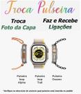 Relógio Digital Para Android IOS Ultra Infinity Troca Foto W69 Faz Recebe Ligação