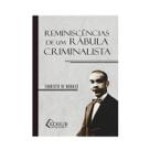 Reminiscências de um Rábula Criminalista