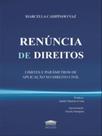 Renúncia de direitos - limites e parâmetros de aplicação no direito civil Renúncia de direitos - limites e parâmetros de aplicação no direito civil