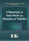 Reparacao do Dano Moral Nas Relacoes de Trabalho,