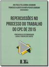 Repercussoes no processo do trabalho do cpc de 2015 - LTR