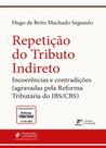 Repetição do Tributo Indireto - 2ª Edição (2026) Repetição do Tributo Indireto - 2ª Edição (2026)