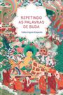 Repetindo as palavras de buda