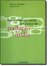 Representação Social em Corpus de Tradução e Mídia Representação Social em Corpus de Tradução e Mídia