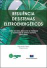 Resiliência de Sistemas Eletroenergéticos: Comitê Nacional Brasileiro de Produção e Transmissão - Interciência Resiliência de Sistemas Eletroenergéticos: Comitê Nacional Brasileiro de Produção e Transmissão - Interciência
