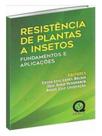 Resistência De Plantas A Insetos - Fundamentos E Aplicações - FEALQ Resistência De Plantas A Insetos - Fundamentos E Aplicações - FEALQ