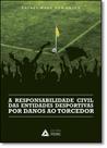 Responsabilidade Civil das Entidades Desportivas por Danos ao Torcedor, A