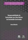 Responsabilidade Do Controlador Por Atos Ilícitos Da Sociedade Controlada