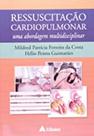 Ressucitaçao Cardiopulmonar: Uma Abordagem Multidisciplinar - ATHENEU RIO