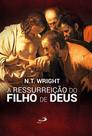 Ressurreicao do filho de deus, a Ressurreicao do filho de deus, a