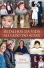 Retalhos Da Vida Ao Lado Do Altar