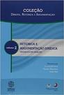 Retórica e Argumentação Jurídica. Modelos em Análise - Volume 2 - Coleção Direito, Retórica e Argumentação - Alteridade
