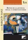 Retos de la justicia penal y otros estudios Retos de la justicia penal y otros estudios