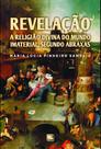Revelação: A Religião Divina do Mundo Imaterial, Segundo Abraxas - Scortecci