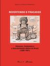 Revertendo o fracasso: ufanismo, centenário e o descobrimento afetivo do brasil (1898-1901) Revertendo o fracasso: ufanismo, centenário e o descobrimento afetivo do brasil (1898-1901)