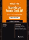Revisao final - escrivao de policia civil - df - JUSPODIVM