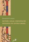 Revisão legal e renovação religiosa no Antigo Israel - PAULUS Revisão legal e renovação religiosa no Antigo Israel - PAULUS