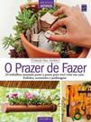 Revista Coleção Seu Jardim Volume 4: O Prazer de Fazer