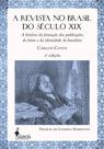 Revista no Brasil no século XIX, A - 2 edição Revista no Brasil no século XIX, A - 2 edição