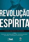 Revolução Espírita - FEAL Revolução Espírita - FEAL