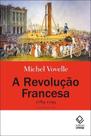 Revolução Francesa, A - (1789-1799) - 02Ed/19