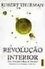 REVOLUÇÃO INTERIOR: Vida, Liberdade e a busca da felicidade REVOLUÇÃO INTERIOR: Vida, Liberdade e a busca da felicidade