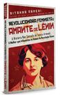 Revolucionária, feminista e amante de Lênin