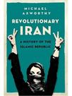 Revolutionary iran - a history of the islamic republic