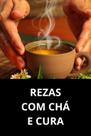 Rezas com Chá e Cura