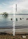Ribeirinhos na Amazônia - INVERSO COMUNICACAO E MARKETING