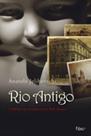 Rio Antigo - Confissões de um Assassino da Belle Époque - EDITORA ROCCO Rio Antigo - Confissões de um Assassino da Belle Époque - EDITORA ROCCO