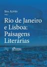 Rio de Janeiro e Lisboa: Paisagens Literarias