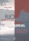 Rio Nacional, Rio Local: Mitos e Visões Da Crise C