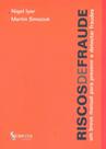 Riscos de Fraude Um Breve Manual para Prevenir e Detectar Fraudes - Sicurezza Riscos de Fraude Um Breve Manual para Prevenir e Detectar Fraudes - Sicurezza