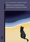 Risos e Quebrantos. Uma Breve Novela Partida