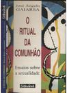 Ritual da comunhao, o ensaios sobre sexualidade - Ed Gente Ritual da comunhao, o ensaios sobre sexualidade - Ed Gente