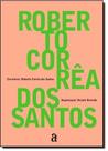Roberto Corrêa dos Santos - Coleção Encontros - AZOUGUE Roberto Corrêa dos Santos - Coleção Encontros - AZOUGUE