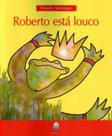 Roberto está louco Roberto está louco