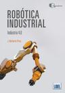 Robótica Industrial. Indústria 4.0 - Lidel Robótica Industrial. Indústria 4.0 - Lidel