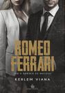 ROMEO FERRARI - Sob o domínio do mafioso: KERLEM VIANA ROMEO FERRARI - Sob o domínio do mafioso: KERLEM VIANA