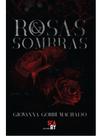 Rosas e sombras