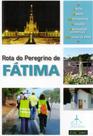 Rota do Peregrino de Fátima Rota do Peregrino de Fátima