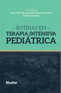 Rotinas em terapia intensiva pediátrica Rotinas em terapia intensiva pediátrica