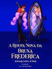 Roupa Nova da Bruxa Frederica, A