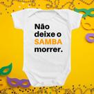 Roupinha Body De Bebê Bloco de Carnaval Não Deixe o Samba M@rrer Temático Folia Fantasia Festa Músi