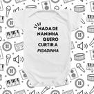 Roupinha Body de Bebê Nada De Naninha Quero Curtir a Pisadinha Mimo Presente Divertido